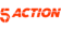 5 Action