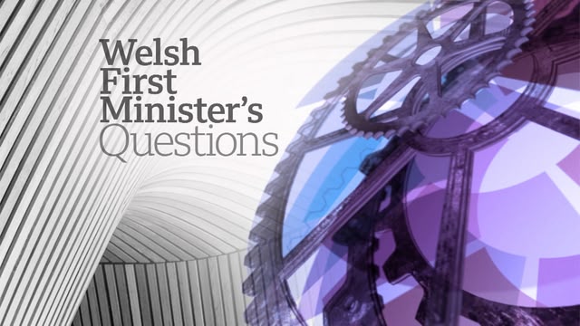 Welsh First Minister’s Questions